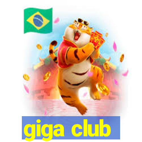 giga club